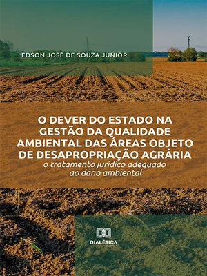 cover image of O dever do Estado na gestão da qualidade ambiental das áreas objeto de desapropriação agrária
